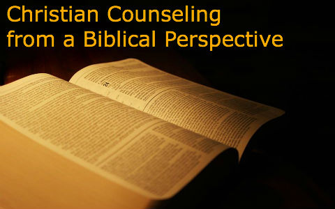 Counseling And Christian Perspective On Counseling